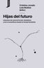 HIJAS DEL FUTURO | Arias De Reyna/dima | 9788416205752 (Consonni ediciones s,coop, peq)