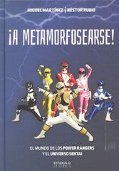 A METAMORFOSEARSE EL MUNDO DE LOS POWER RANGERS | Martinez, Miguel/ Rubio, Nestor | 9788416217465 (Diabolo ediciones)