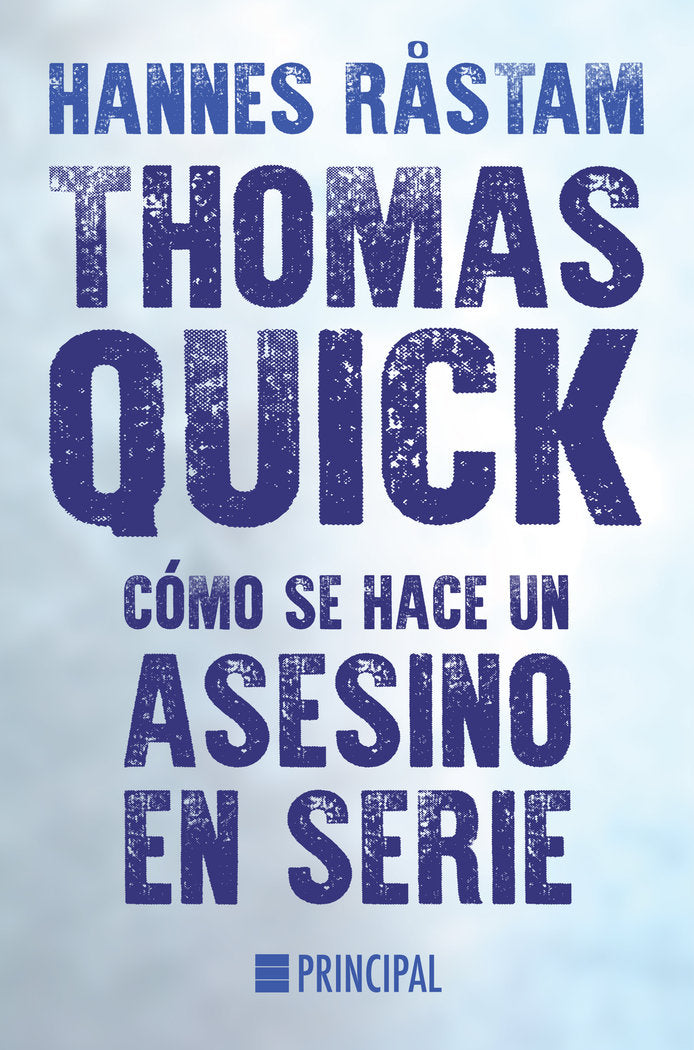 THOMAS QUICK COMO SE HACE UN ASESINO EN SERIE - 9788416223206