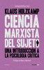 CIENCIA MARXISTA DEL SUJETO - 9788416227105
