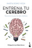 ENTRENA TU CEREBRO | ROMO VEGA,MARTA | BOOKET | 9788416253869