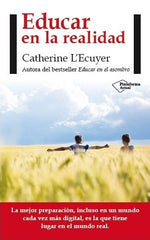 EDUCAR EN LA REALIDAD | LECUYER,CATHERINE | PLATAFORMA EDITORIAL | 9788416256563