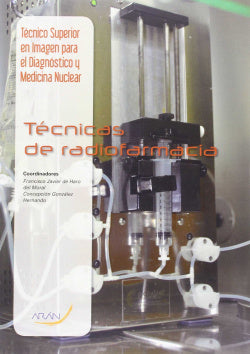 Técnicas de radiofarmacia. Haro, Francisco Javier De (Arán Ediciones, S.L.) 9788416293209 Imagen secundaria del producto