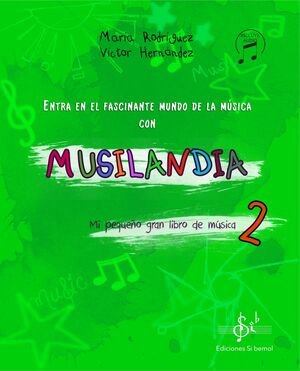 MUSILANDIA 2 EI 4 AÑOS | RODRIGUEZ, MARIA | 9788416337897 (Si Bemol)