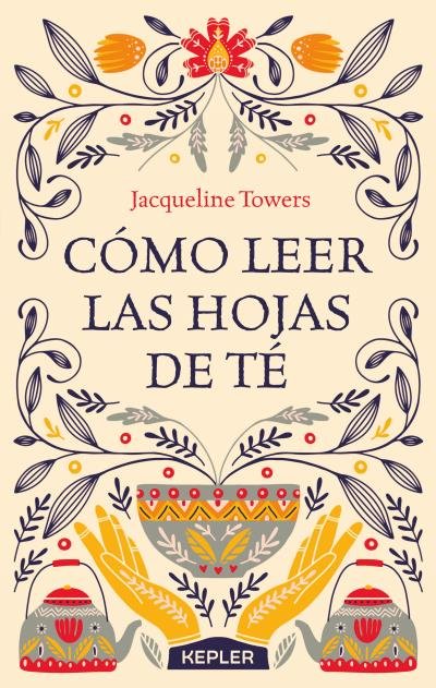 COMO LEER LAS HOJAS DE TE I Towers, Jacqueline I Kepler I 9788416344444 Imagen principal del producto