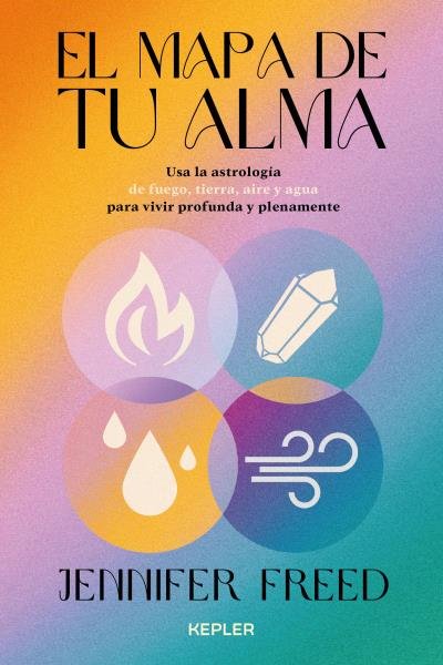 EL MAPA DE TU ALMA I Freed, Jennifer I Kepler I 9788416344857