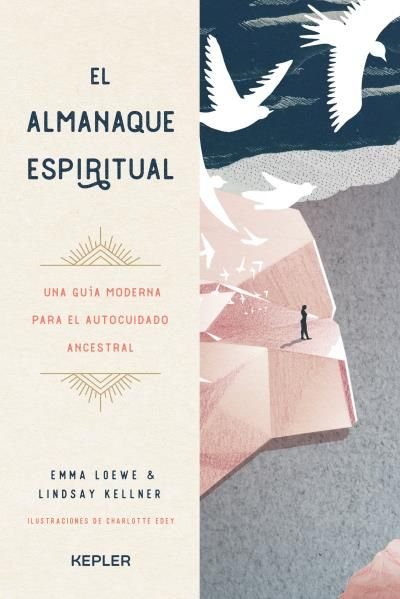 EL ALMANAQUE ESPIRITUAL I Kellner, Lindsay/Loewe, Emma I Kepler I 9788416344925 Imagen principal del producto