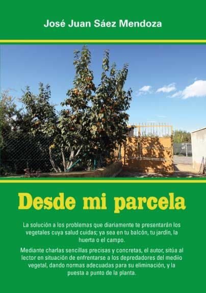 DESDE MI PARCELA | SAEZ MENDOZA, JOSE JUAN | DIEGO MARIN | 9788416376193