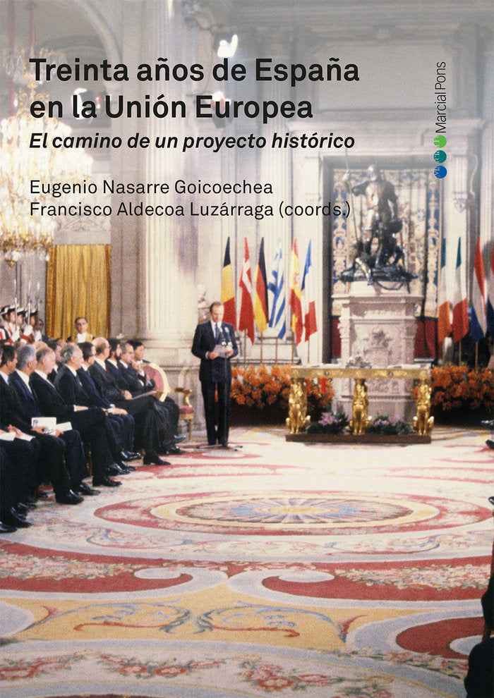 TREINTA AÑOS DE ESPAÑA EN LA UNION EUROPEA | NASARRE GOICOECHEA,EUGENIO | MARCIAL PONS(DERECHO) | 9788416402977 Imagen principal del producto