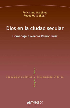 DIOS EN LA CIUDAD SECULAR | MARTINEZ,FELICISIMO | ANTHROPOS EDITORIAL | 9788416421329 Imagen principal del producto