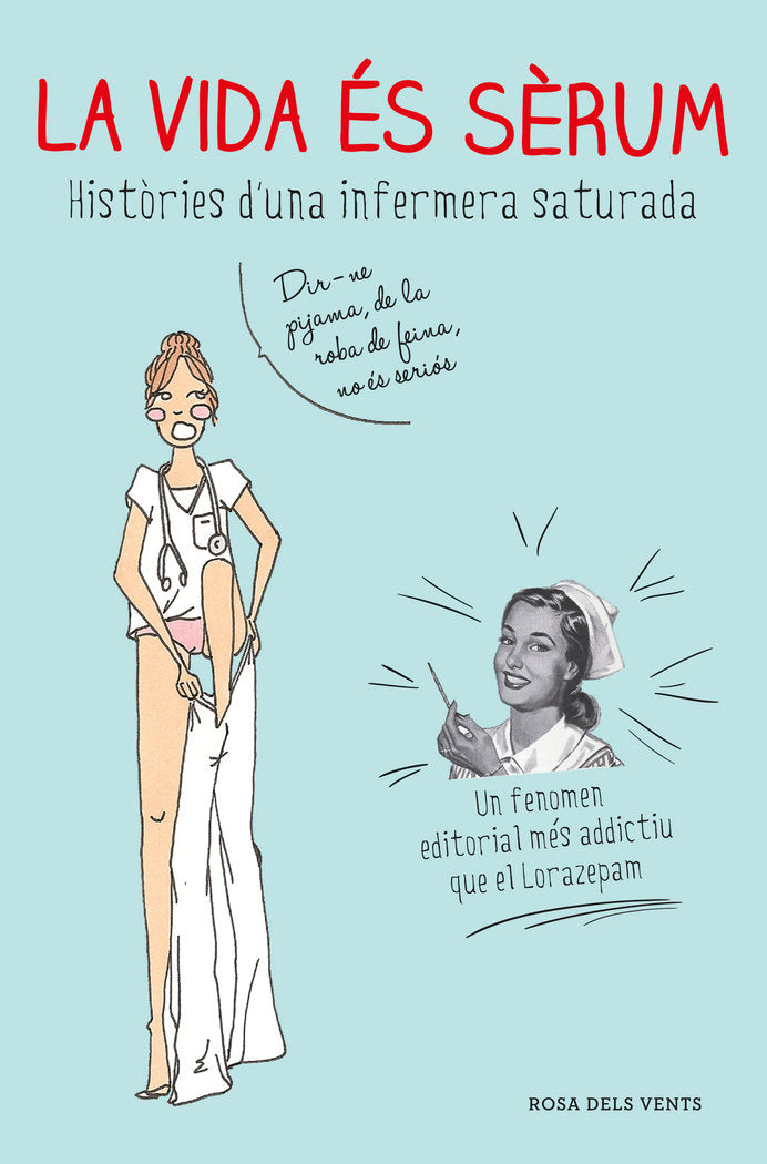VIDA ES SERUM,LA | ENFERMERA SATURADA | ROSADELSVENTS | 9788416430222
