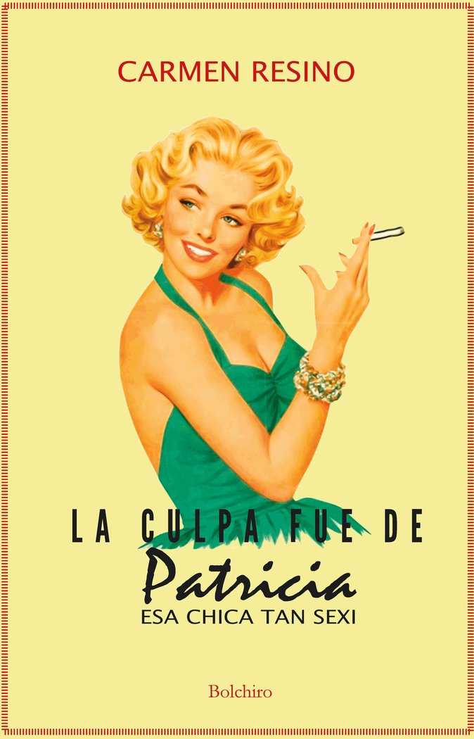 LA CULPA FUE DE PATRICIA ESA CHICA TAN SEXI - 9788416503469