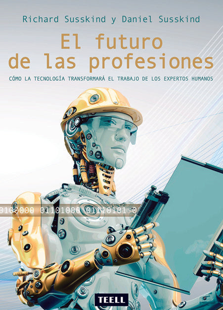 FUTURO DE LAS PROFESIONES,EL | SUSSKIND, RICHARD/SUSSKIND, DANIEL | TEELL TODO ESTA EN LOS LIBROS | 9788416511112