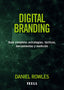 DIGITAL BRANDING | ROWLES,DANIEL | TEELL TODO ESTA EN LOS LIBROS | 9788416511235