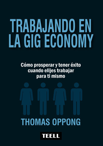 TRABAJANDO EN LA GIG ECONOMY | OPPONG,THOMAS | TEELL TODO ESTA EN LOS LIBROS | 9788416511273 Imagen principal del producto