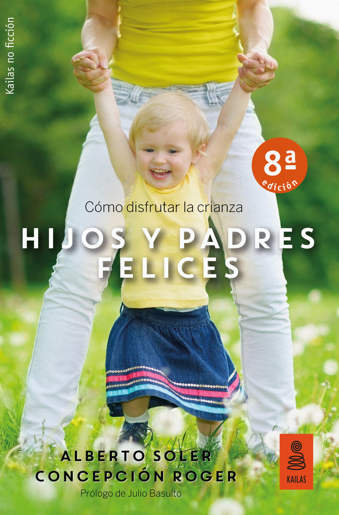 HIJOS Y PADRES FELICES COMO DISFRUTAR LA CRIANZA - 9788416523955