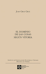 DOMINIO DE LAS COSAS SEGUN VITORIA,EL | CRUZ CRUZ, JUAN | FRANCISCO DE VITORIA | 9788416552184