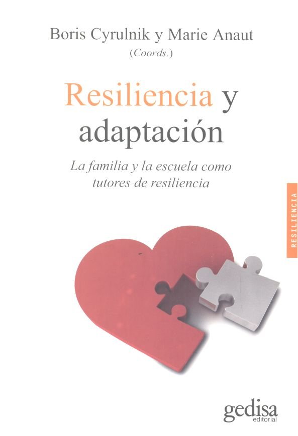 RESILIENCIA Y ADAPTACION | CYRULNIK,BORIS/ANAUT,MARIE | GEDISA | 9788416572731