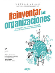 REINVENTAR LAS ORGANIZACIONES GUIA PRACTICA ILUSTRADA | LALOUX,FREDERIC | ARPA EDITORES | 9788416601554