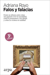 FALOS Y FALACIAS | ROYO,ADRIANA | ARPA EDITORES | 9788416601813