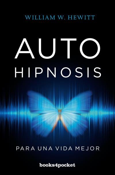 AUTOHIPNOSIS PARA UNA VIDA MEJOR - 9788416622436