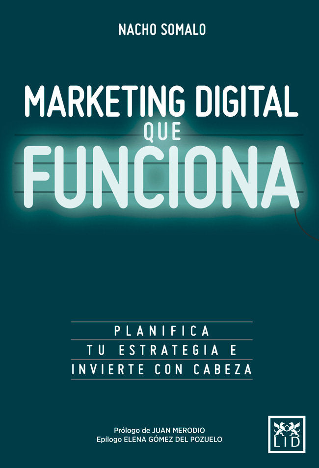 MARKETING QUE FUNCIONA | SOMALO NACHO | LID EDITORIAL | 9788416624751