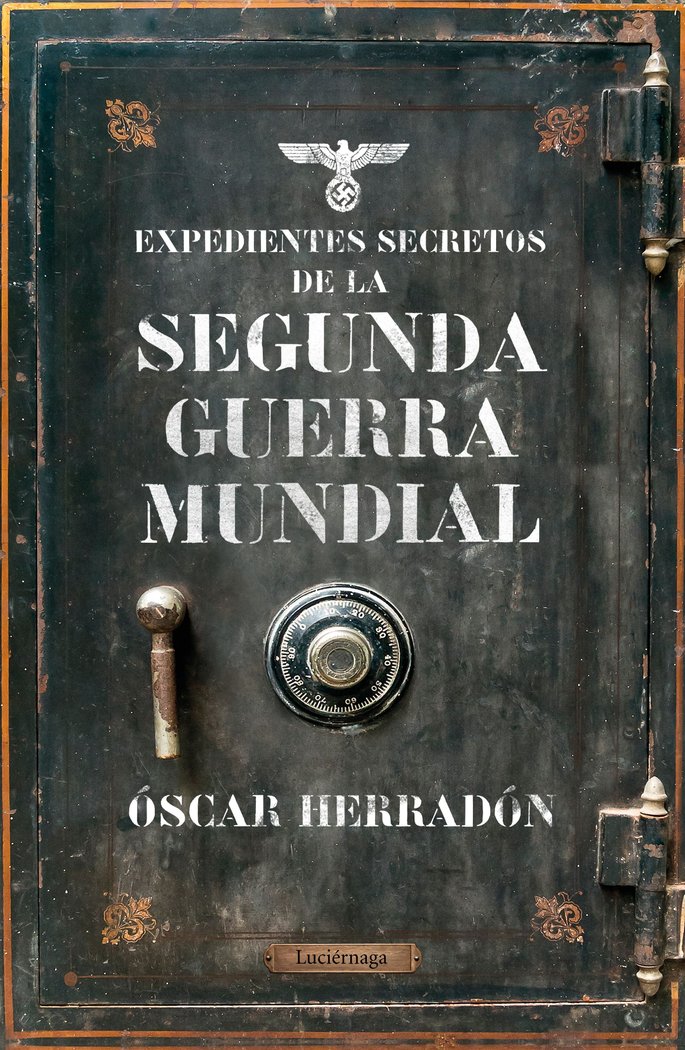 EXPEDIENTES SECRETOS DE LA SEGUNDA GUERRA MUNDIAL - 9788416694969