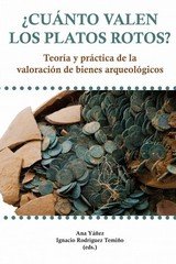 CUANTO VALEN LOS PLATOS ROTOS | YANEZ,ANA/RODRIGUEZ TEMIÑO,IGNACIO | JAS ARQUEOLOGIA | 9788416725335