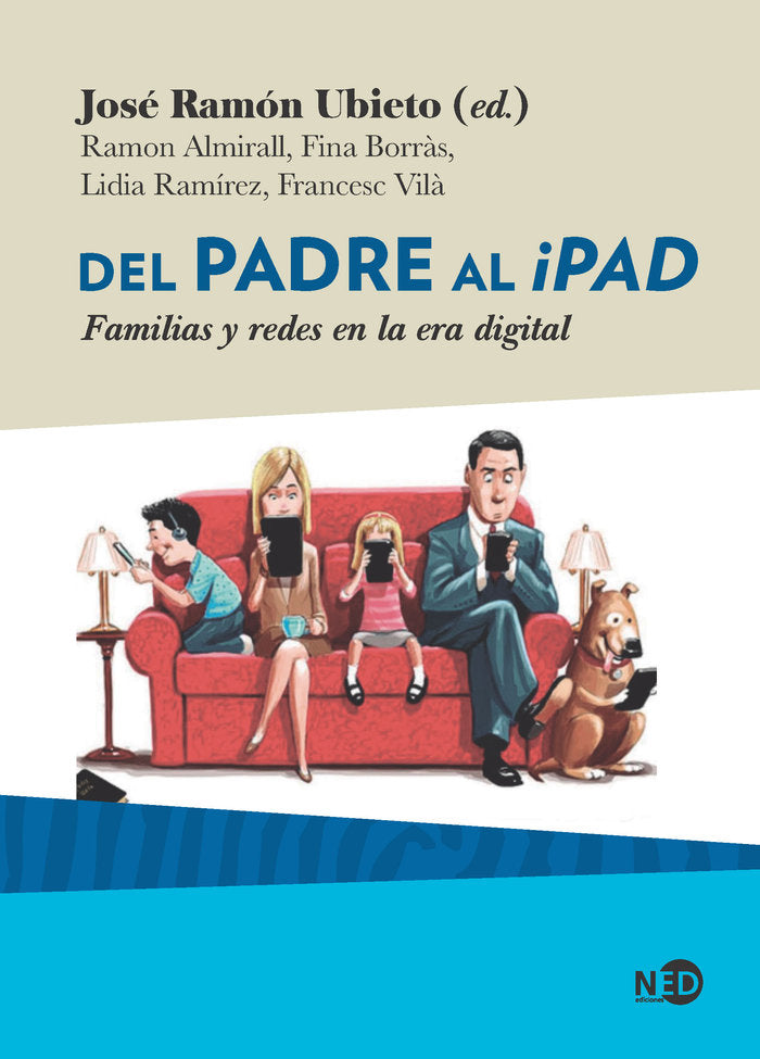 DEL PADRE AL IPAD | UBIETO,JOSE RAMON | NED EDICIONES | 9788416737727