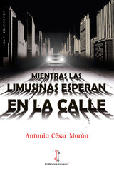 MIENTRAS LAS LIMUSINAS ESPERAN EN LA CALLE - 9788416764082