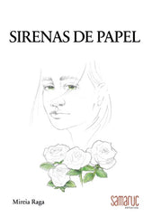 SIRENAS DE PAPEL | Mireia Raga | 9788416772414 (Editorial samaruc)