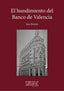 HUNDIMIENTO DEL BANCO DE VALENCIAEL - 9788416772551