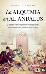 ALQUIMIA EN AL ANDALUS,LA I Alcala Malave,Angel I Almuzara I 9788416776313
