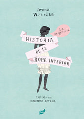 VERGONZOSA HISTORIA DE LA ROPA INTERIOR,LA | WIERZBA,IWONA | THULE | 9788416817542
