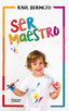 SER MAESTRO | BERMEJO CABEZAS, RAUL | PLATAFORMA EDITORIAL | 9788416820825