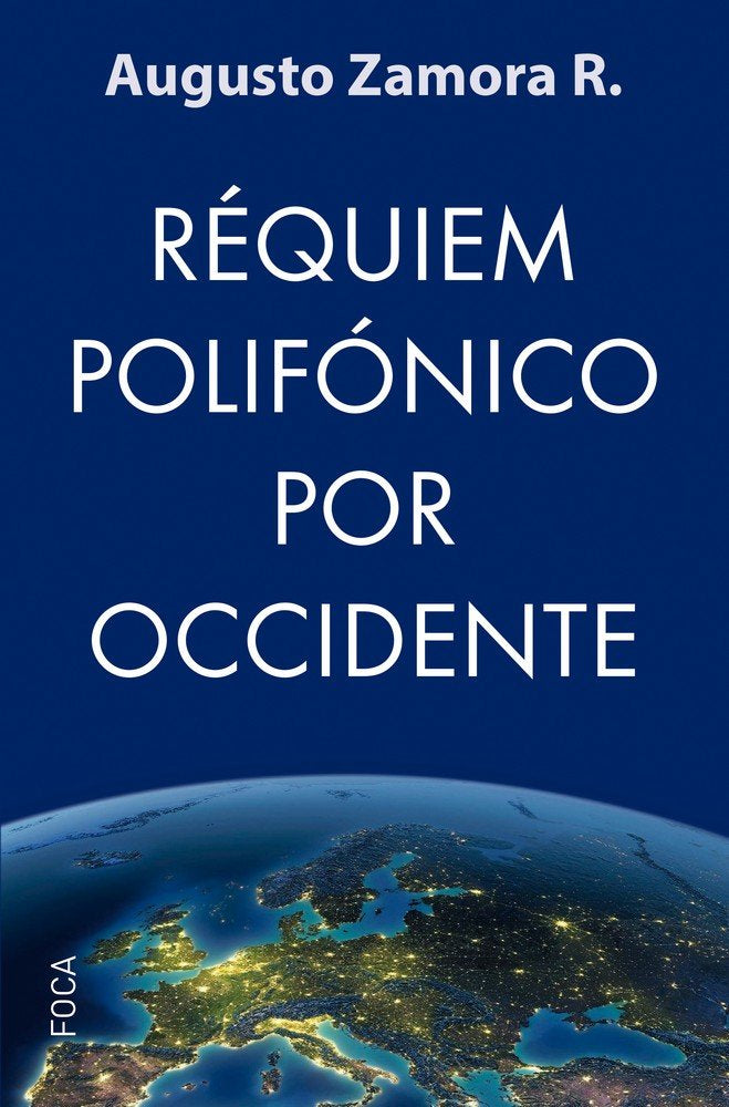REQUIÉM POLIFÓNICO POR OCCIDENTE I Zamora, Augusto I Foca Ediciones y Distribuciones Generales S.L. I 9788416842346