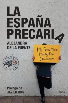 LA ESPAÑA PRECARIA I de la Fuente Donoso, Alejandra I Foca Ediciones y Distribuciones Generales S.L. I 9788416842704