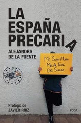 LA ESPAÑA PRECARIA I de la Fuente Donoso, Alejandra I Foca Ediciones y Distribuciones Generales S.L. I 9788416842704