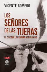 LOS SEÑORES DE LAS TIJERAS I Romero Ramírez, Vicente I Foca Ediciones y Distribuciones Generales S.L. I 9788416842841