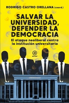 SALVAR LA UNIVERSIDAD, DEFENDER LA DEMOCRACIA I Varios autores I Foca Ediciones y Distribuciones Generales S.L. I 9788416842988