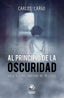AL PRINCIPIO DE LA OSCURIDAD I Largo,Carlos I Editorial Odeon I 9788416847082