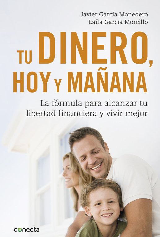 TU DINERO HOY Y MAÑANA | GARCIA MONEDERO,JAVIER | CONECTA | 9788416883035 Imagen principal del producto