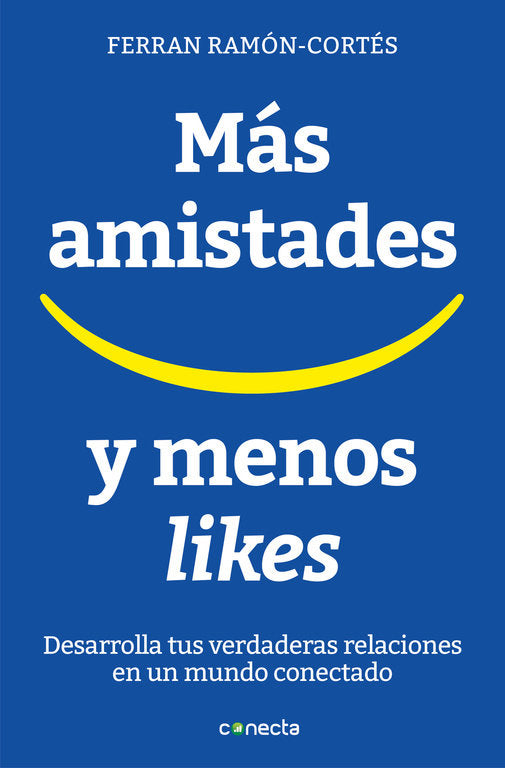 MAS AMISTADES Y MENOS "LIKES" | FERRAN RAMON-CORTES | CONECTA | 9788416883073 Imagen principal del producto
