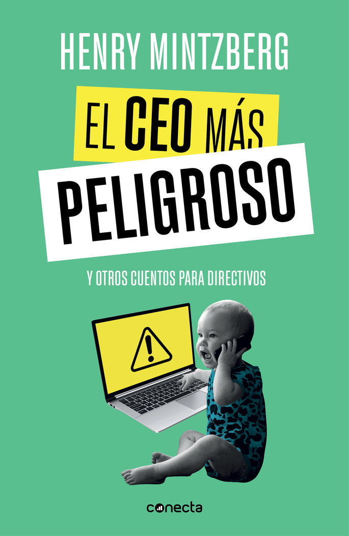 EL CEO MAS PELIGROSO | MINTZBERG, HENRY | CONECTA | 9788416883875