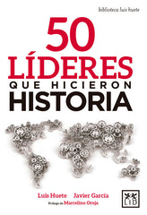 50 LIDERES QUE HICIERON HISTORIA | HUETE GOMEZ,LUIS | LID EDITORIAL | 9788416894789