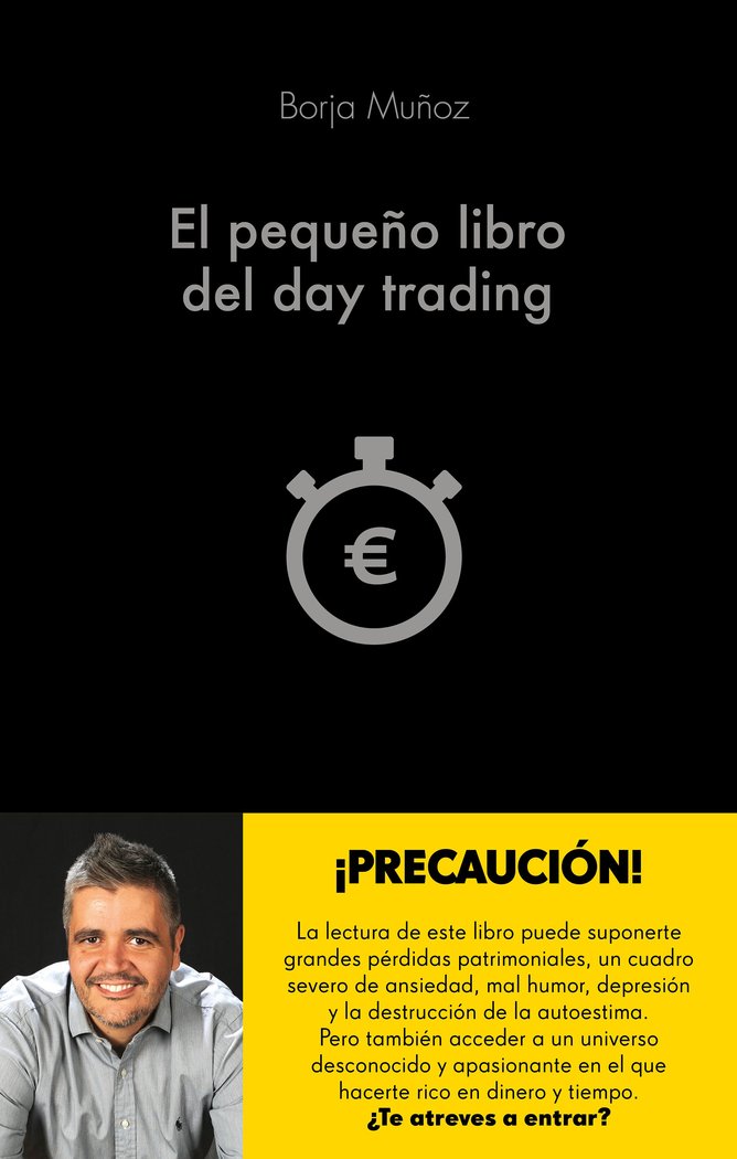 PEQUEÑO LIBRO DEL DAY TRADING,EL | MUÑOZ CUESTA, BORJA | ALIENTA EDITORIAL | 9788416928453
