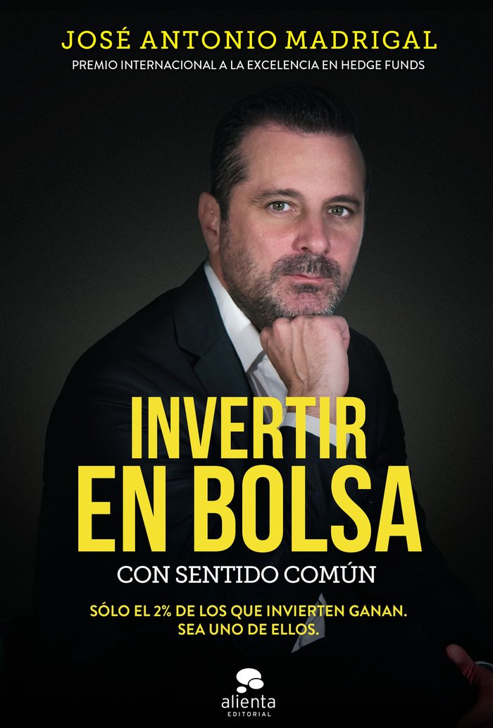 INVERTIR EN BOLSA CON SENTIDO COMUN | MADRIGAL HORNOS, JOSE ANTONIO | ALIENTA EDITORIAL | 9788416928576