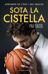 SOTA LA CISTELLA | GASOL,PAU | ROSADELSVENTS | 9788416930371