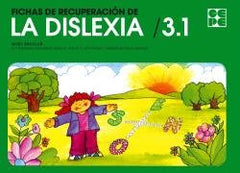 FICHAS DE RECUPERACIÓN DE LA DISLEXIA 3.1 I Llopis Paret, Ana María;de Pablo Marcos, Carmen;Fernández Baroja, Fernanda I Ciencias de la Educación Preescolar y Especial I 9788416941001