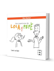 LAS AVENTURAS DE LOLA Y PEPE. LEER ES FÁCIL I Monfort, Marc I Ciencias de la Educación Preescolar y Especial I 9788416941285